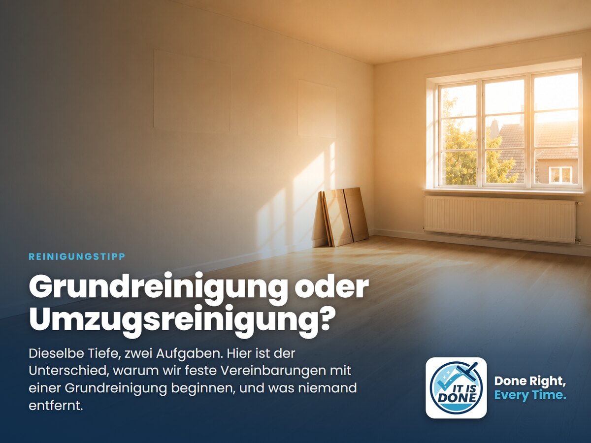 Grundreinigung oder Umzugsreinigung: was ist der Unterschied?